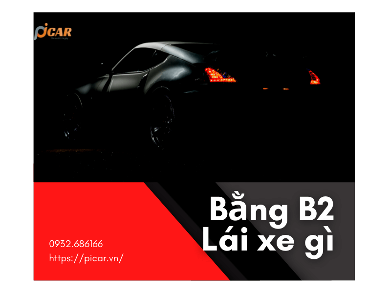 Bằng B2 lái xe gì Bằng B2 lái xe gì