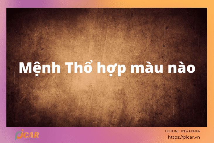 Mệnh Thổ hợp màu nào Mệnh Thổ hợp màu nào