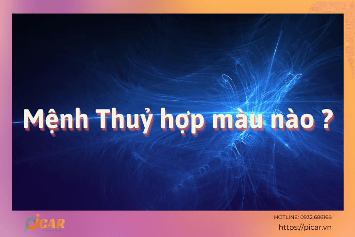 Mệnh Thuỷ hợp màu nào ? Mệnh Thuỷ hợp màu nào ?