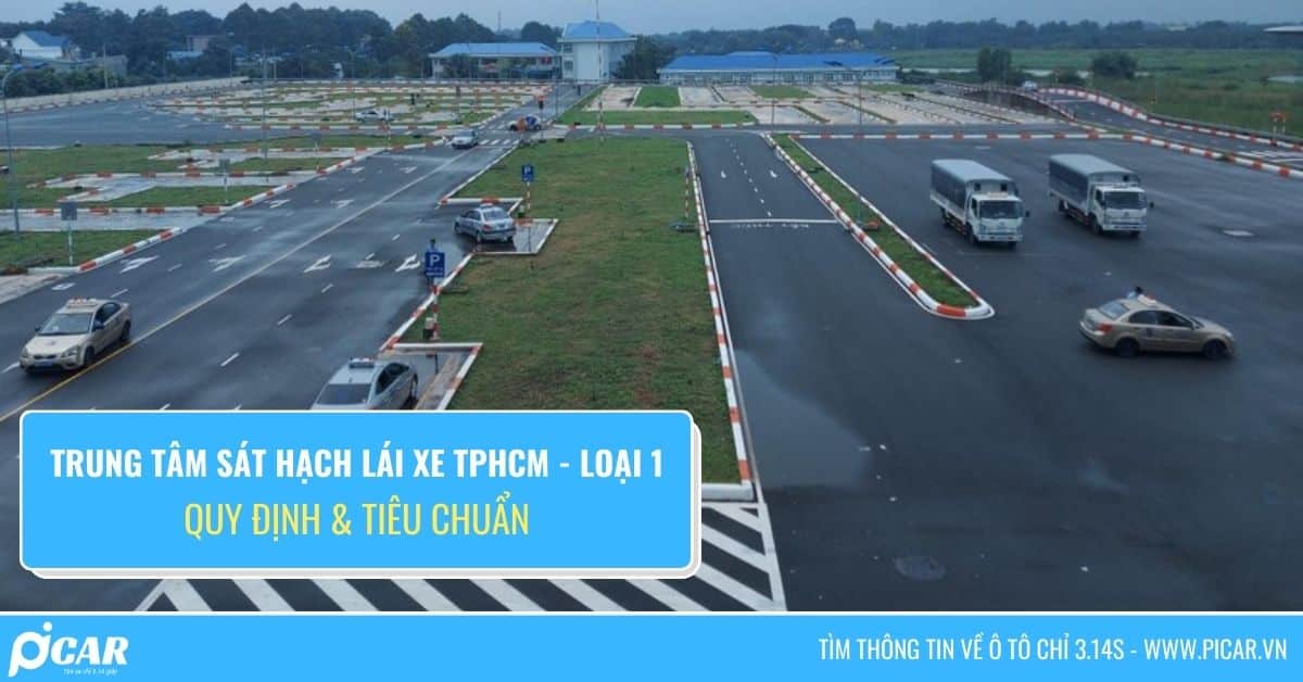 Trung tâm sát hạch lái xe Loại 01 tại TP.HCM Trung tâm sát hạch lái xe Loại 01 tại TP.HCM