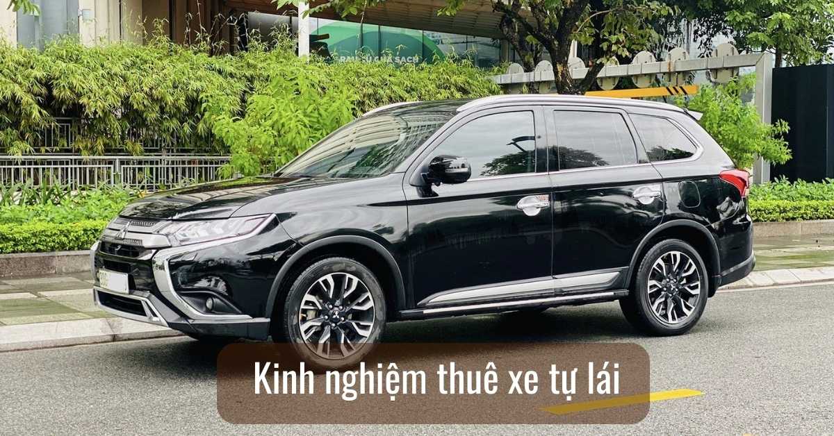 Kinh nghiệm thuê xe tự lái Kinh nghiệm thuê xe tự lái