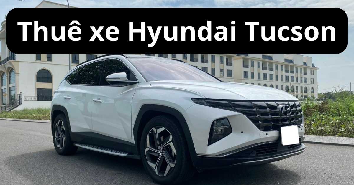 thue xe hyundai tucson