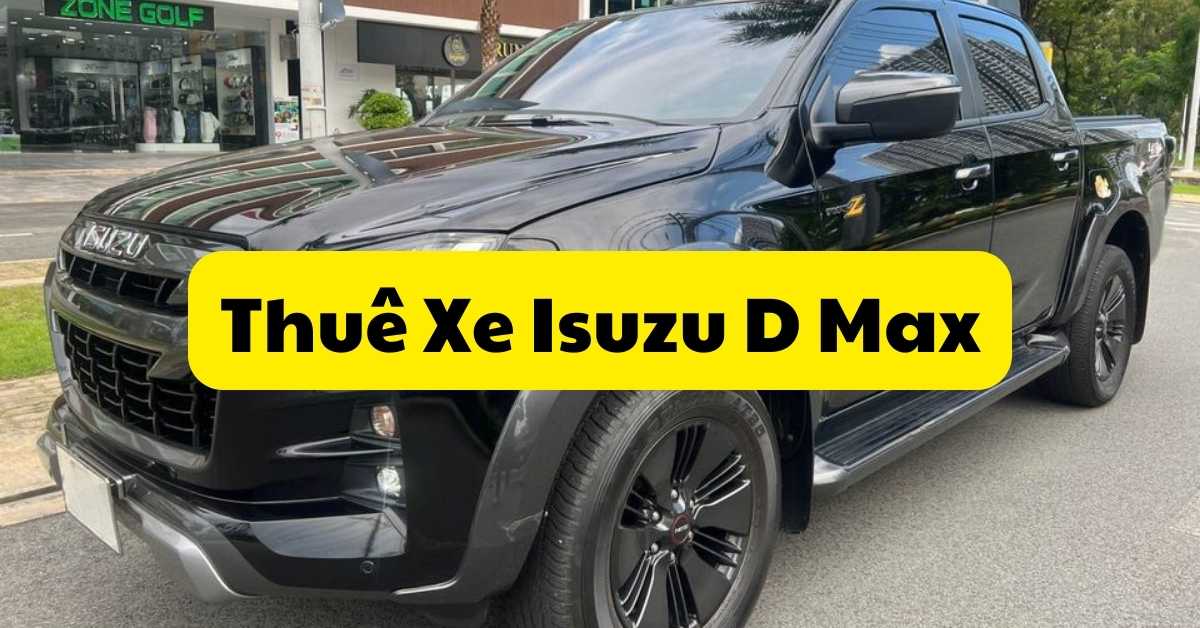 Thuê xe Isuzu D-Max