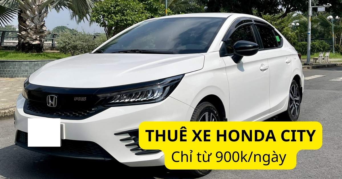 Giá thuê xe Honda City tự lái và có tài CHI TIẾT nhất tại Picar.com.vn