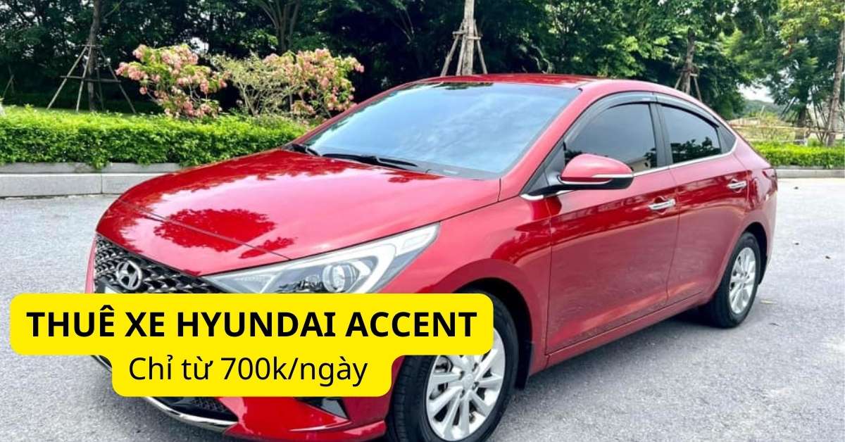 Giá thuê xe Hyundai Accent tự lái và có tài CHI TIẾT nhất tại Picar.com.vn