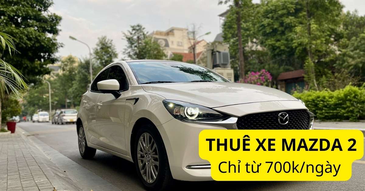 Giá thuê xe Mazda 2 tự lái và có tài CHI TIẾT nhất tại Picar.com.vn