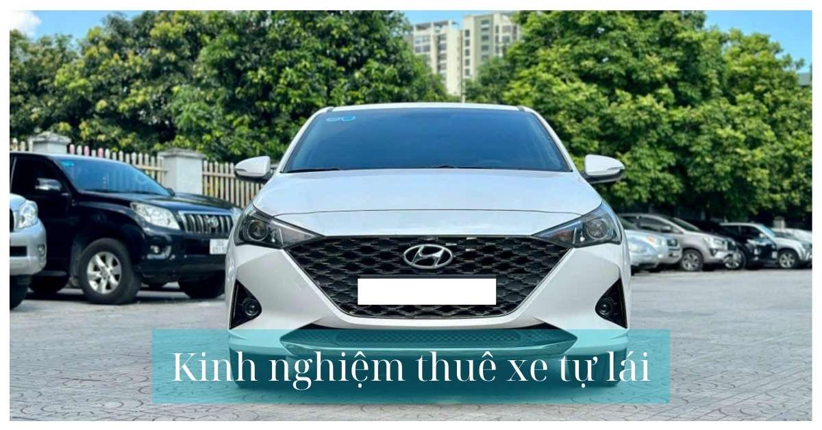 Kinh nghiệm thuê xe tự lái Kinh nghiệm thuê xe tự lái