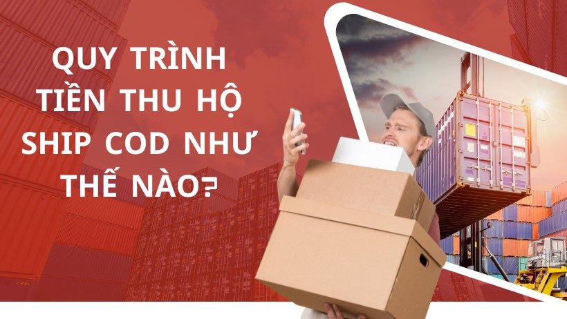Các bước tiến hành thu hộ ship COD Các bước tiến hành thu hộ ship COD
